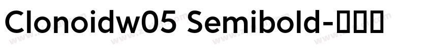 Clonoidw05 Semibold字体转换